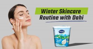 Winter Skincare Routine with Dahi